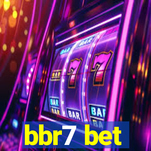 bbr7 bet